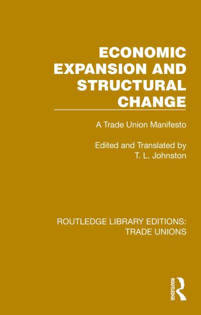 Economic Expansion and Structural Change: A Trade Union Manifesto - Routledge Library Editions: Trade Unions (Paperback Book) (2024)