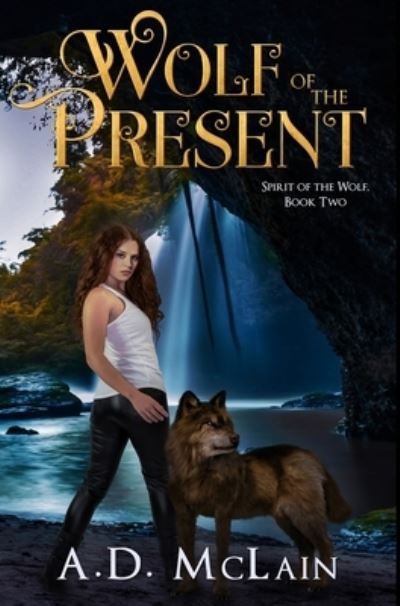 Cover for A D McLain · Wolf of the Present (Hardcover Book) (2021)