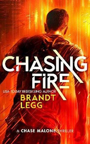 Chasing Fire: An Action Adventure Techno Thriller - Chase Malone Thriller - Brandt Legg - Books - Vinci Books - 9781036705213 - July 31, 2025