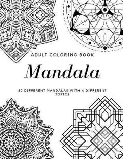 Cover for Painting Book · Adult Coloring Book Mandala 80 DIFFERENT MANDALAS WITH 4 DIFFERENT TOPICS (Paperback Bog) (2019)