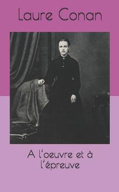 Cover for Laure Conan · A l'Oeuvre Et l' preuve (Pocketbok) (2019)