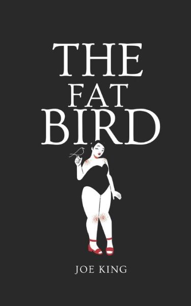 Cover for Joe King · The Fat Bird (Paperback Book) (2019)