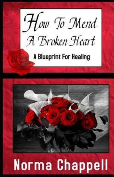 Cover for Norma Chappell · How To Mend A Broken Heart (Paperback Book) (2019)