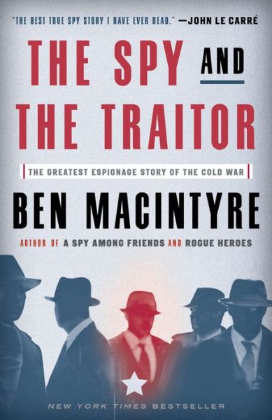 Cover for Ben Macintyre · Spy and the Traitor The Greatest Espionage Story of the Cold War (Bog) (2019)