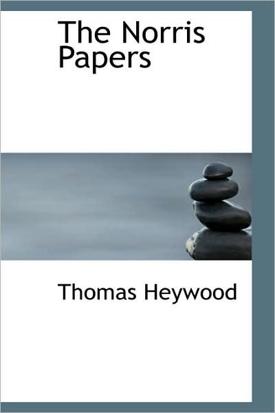 Cover for Thomas Heywood · The Norris Papers (Pocketbok) (2009)