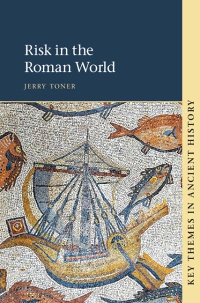Cover for Toner, Jerry (Churchill College, Cambridge) · Risk in the Roman World - Key Themes in Ancient History (Paperback Book) (2023)