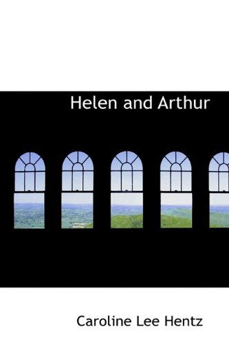 Cover for Caroline Lee Hentz · Helen and Arthur (Inbunden Bok) (2009)