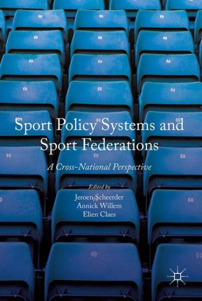 Sport Policy Systems and Sport Federations: A Cross-National Perspective (Hardcover Book) [1st ed. 2017 edition] (2017)