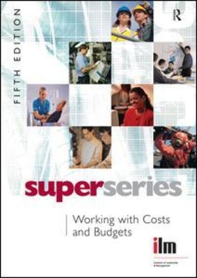 Cover for Institute of Leadership &amp; Management · Working with Costs and Budgets - Institute of Learning &amp; Management Super Series (Hardcover bog) (2016)