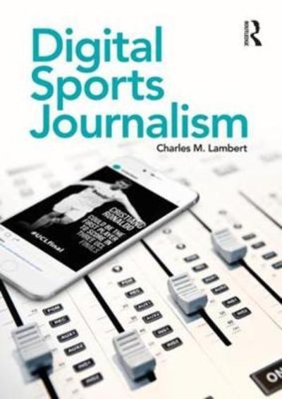 Cover for Charles Lambert · Digital Sports Journalism (Paperback Book) (2018)