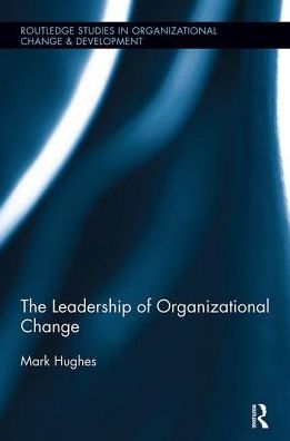 Cover for Mark Hughes · The Leadership of Organizational Change - Routledge Studies in Organizational Change &amp; Development (Pocketbok) (2018)