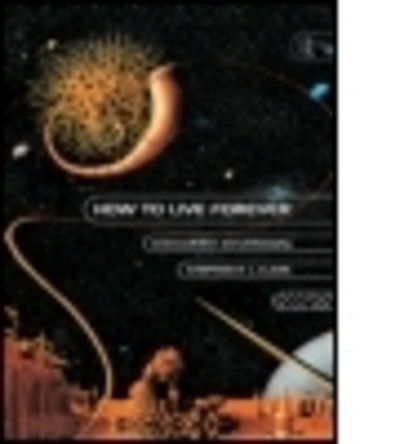 Stephen R L Clark · How to Live Forever: Science Fiction and Philosophy (Paperback Book) (2015)