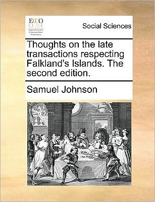 Cover for Samuel Johnson · Thoughts on the Late Transactions Respecting Falkland's Islands. the Second Edition. (Taschenbuch) (2010)