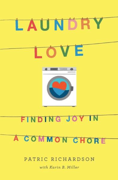 Cover for Patric Richardson · Laundry Love: Finding Joy in a Common Chore (Paperback Book) (2023)