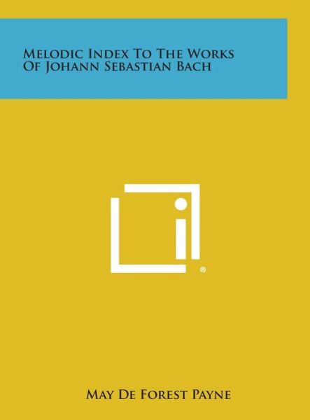 Cover for May De Forest Payne · Melodic Index to the Works of Johann Sebastian Bach (Hardcover Book) (2013)