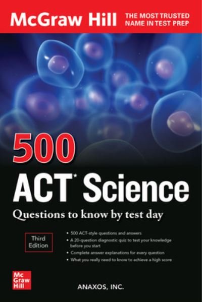 500 ACT Science Questions to Know by Test Day, Third Edition - Anaxos Inc. - Bøger - McGraw-Hill Education - 9781264278213 - 30. marts 2022