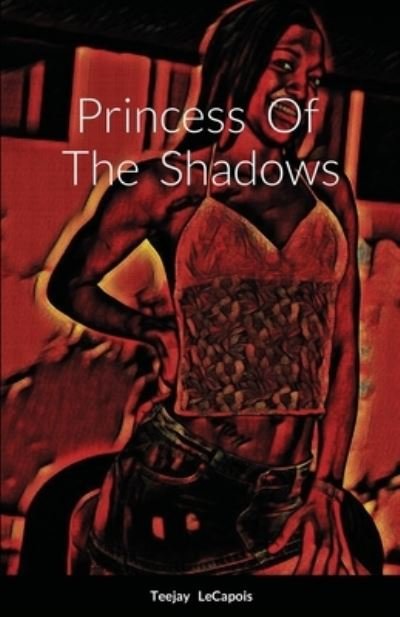Cover for Teejay Lecapois · Princess of the Shadows (Bok) (2021)