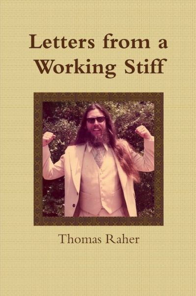Cover for Thomas Raher · Letters from a Working Stiff (Paperback Book) (2013)