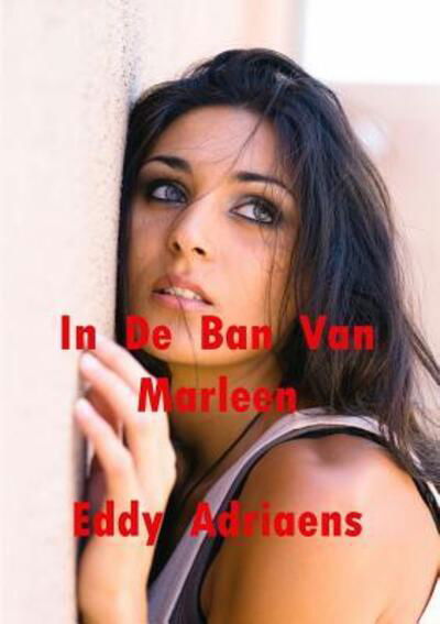 Cover for Eddy Adriaens · In De Ban Van Marleen (Paperback Bog) (2015)