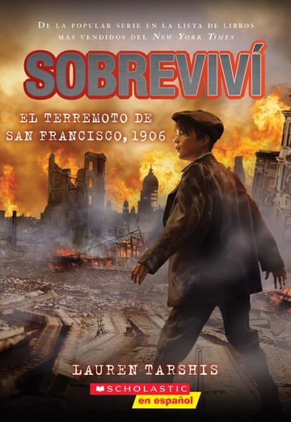 Sobrevivi El Terremoto de San Francisco, 1906 (I Survived the San Francisco Earthquake, 1906) - Lauren Tarshis - Kirjat - SCHOLASTIC EN ESPANOL - 9781338601213 - torstai 26. joulukuuta 2019