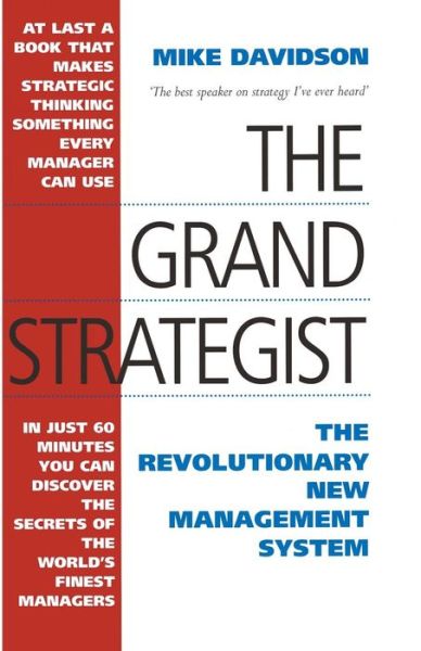Cover for Mike Davidson · The Grand Strategist: The Revolutionary New Management System (Paperback Book) [1st ed. 1995 edition] (1995)