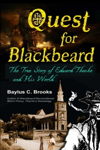 Cover for Baylus C. Brooks · Quest for Blackbeard: the True Story of Edward Thache and His World (Paperback Book) (2016)
