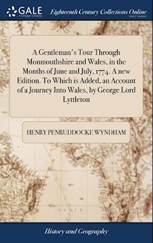 Cover for Henry Penruddocke Wyndham · Gentleman's Tour Through Monmouthshire and Wales, in the Months of June and July, 1774. a New Edition. to Which Is Added, an Account of a Journey into Wales, by George Lord Lyttleton (Book) (2018)