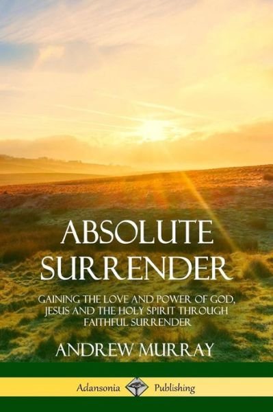 Cover for Andrew Murray · Absolute Surrender (Taschenbuch) (2018)