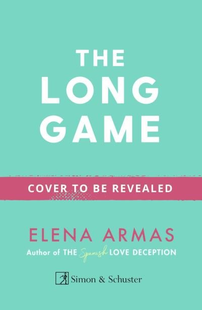 Cover for Elena Armas · The Long Game: From the bestselling author of The Spanish Love Deception (Paperback Bog) (2023)