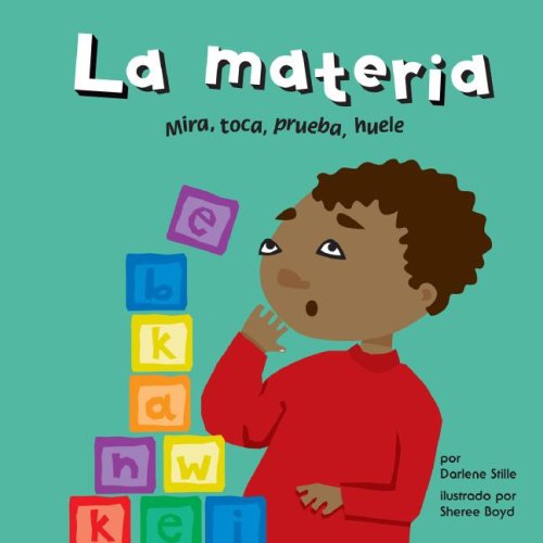 Cover for Darlene R. Stille · La Materia: Mira, Toca, Prueba, Huele (Ciencia Asombrosa) (Spanish Edition) (Hardcover Book) [Spanish edition] (2007)