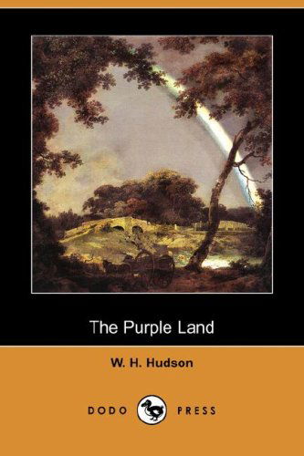 Cover for W. H. Hudson · The Purple Land (Dodo Press) (Paperback Book) (2007)