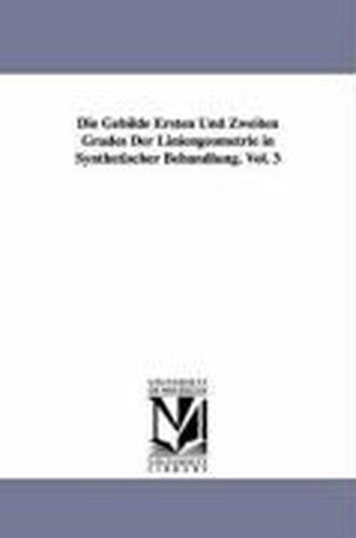Cover for Rudolf Sturm · Die Gebilde Ersten Und Zweiten Grades Der Liniengeometrie in Synthetischer Behandlung. Vol. 3 (Paperback Book) (2006)