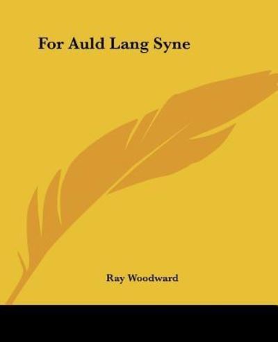 Cover for Ray Woodward · For Auld Lang Syne (Paperback Book) (2004)