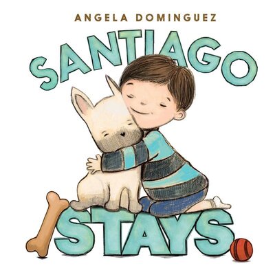 Cover for Angela Dominguez · Santiago Stays (Hardcover Book) (2013)