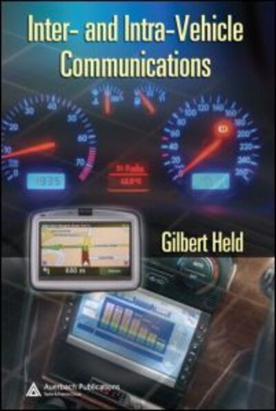 Inter- and Intra-Vehicle Communications - Gilbert Held - Books - Taylor & Francis Ltd - 9781420052213 - November 8, 2007