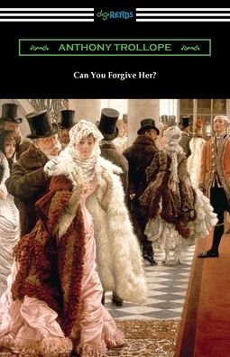 Cover for Anthony Trollope · Can You Forgive Her? (Paperback Book) (2021)