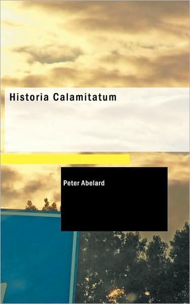 Cover for Peter Abelard · Historia Calamitatum: the Story of My Misfortunes (Paperback Bog) (2008)