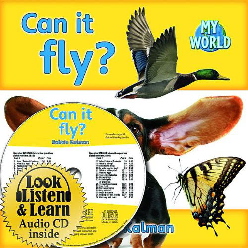 Can It Fly? (Bobbie Kalman's Leveled Readers; My World; Level C) - Bobbie Kalman - Books - Crabtree Pub Co - 9781427110213 - February 15, 2011