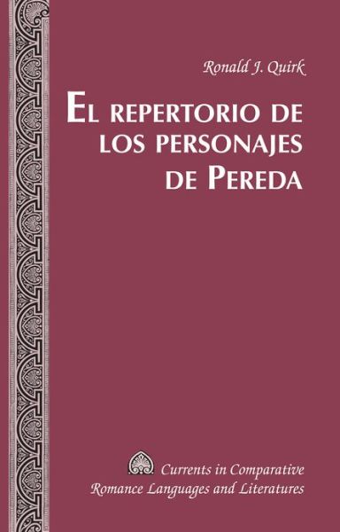 Cover for Ronald J. Quirk · El Repertorio de los Personajes de Pereda - Currents in Comparative Romance Languages &amp; Literatures (Paperback Book) (2012)