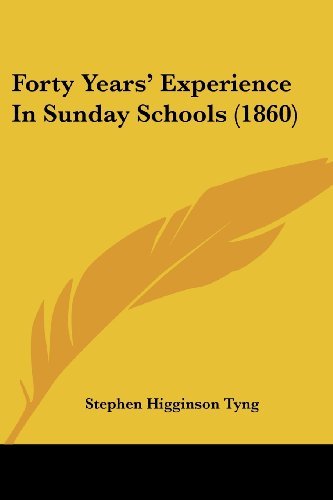 Cover for Stephen Higginson Tyng · Forty Years' Experience in Sunday Schools (1860) (Paperback Book) (2008)