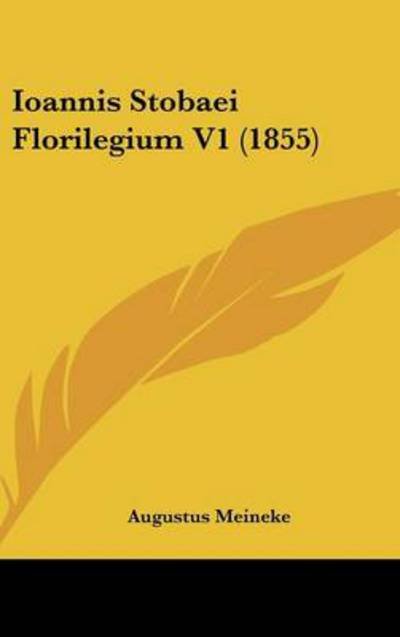 Cover for Augustus Meineke · Ioannis Stobaei Florilegium V1 (1855) (Innbunden bok) (2008)