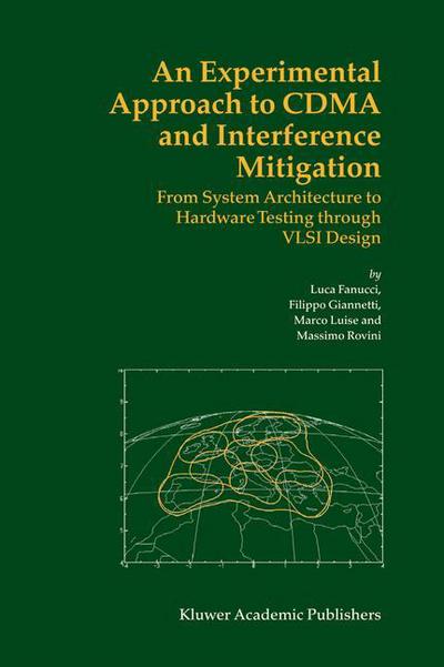 Cover for Fanucci, Luca (Italian National Research Council, Italy) · An Experimental Approach to Cdma and Interference Mitigation: from System Architecture to Hardware Testing Through Vlsi Design (Paperback Book) [Softcover Reprint of the Original 1st Ed. 2004 edition] (2011)