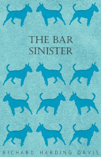 Cover for Richard Harding Davis · The Bar Sinister (Paperback Book) (2010)
