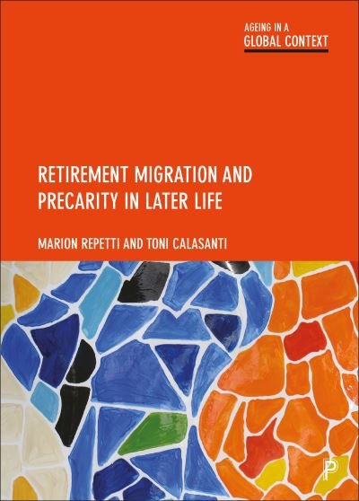 Cover for Repetti, Marion (University of Applied Sciences and Arts of Western Switzerland) · Retirement Migration and Precarity in Later Life - Ageing in a Global Context (Gebundenes Buch) (2023)
