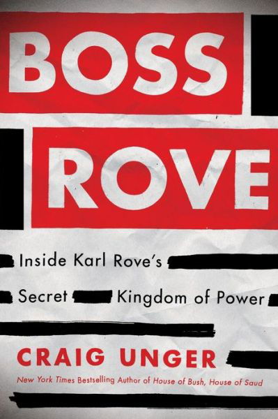 Cover for Craig Unger · Boss Rove: Inside Karl Rove's Secret Kingdom of Power (Pocketbok) (2014)