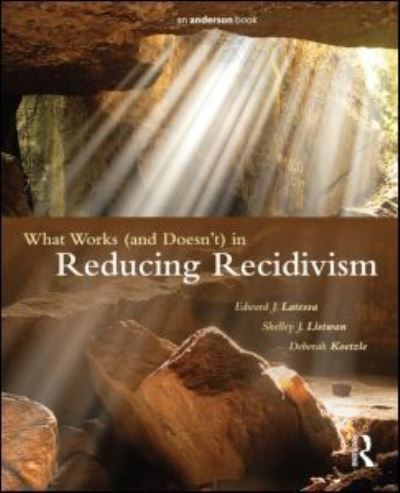 Cover for Latessa, Edward J. (University of Cincinnati, USA) · What Works (and Doesn't) in Reducing Recidivism (Paperback Book) (2013)