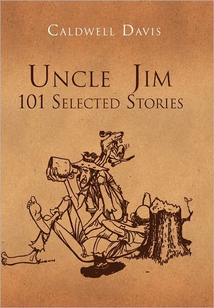 Cover for Caldwell Davis · Uncle Jim: 101 Selected: 101 Selected (Paperback Book) (2011)