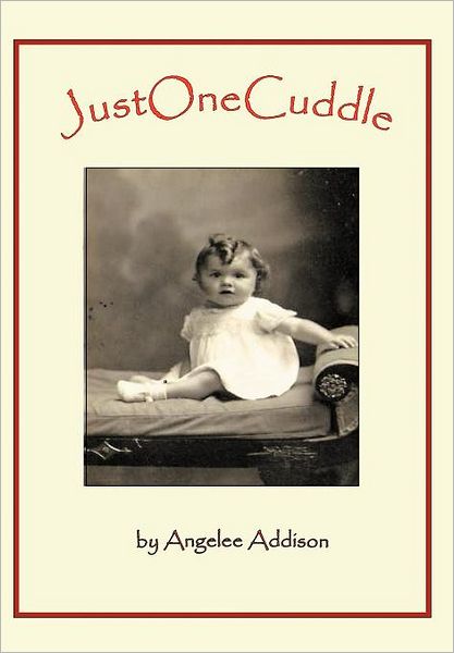 Cover for Angelee Addison · Just One Cuddle (Hardcover Book) (2012)