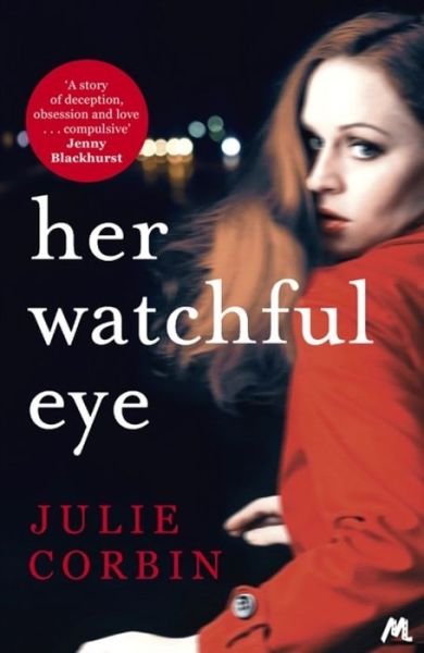Cover for Julie Corbin · Her Watchful Eye: A gripping thriller full of shocking twists (Paperback Book) (2018)