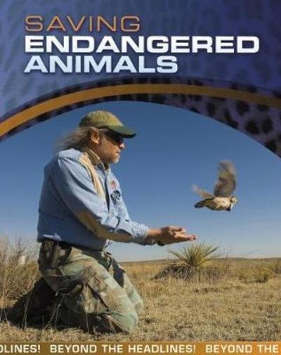 Saving Endangered Animals - Beyond the Headlines! - Jilly Hunt - Bøker - Capstone Global Library Ltd - 9781474749213 - 6. september 2018